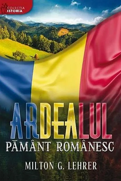 Ardealul, pământ românesc