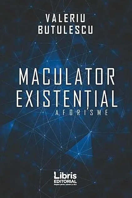 Maculator existențial. Aforisme