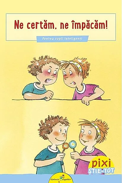 Ne certăm, ne împăcăm!