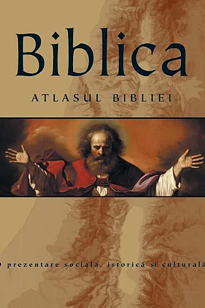 Biblica: Atlasul Bibliei
