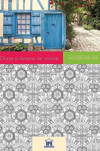 Orașe și desene de colorat. Antistres prin artă