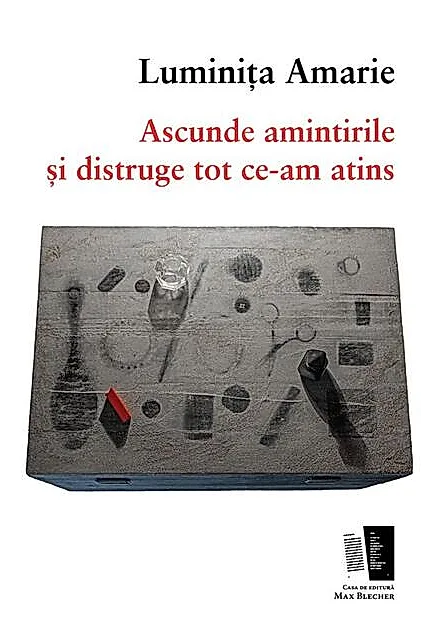 Ascunde amintirile și distruge tot ce-am atins