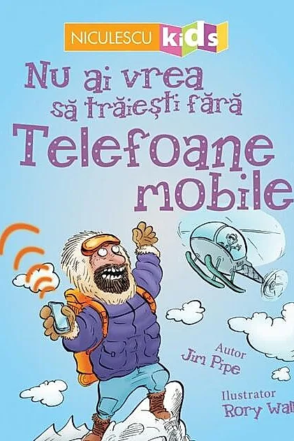 Nu ai vrea să trăieşti fără TELEFOANE MOBILE!