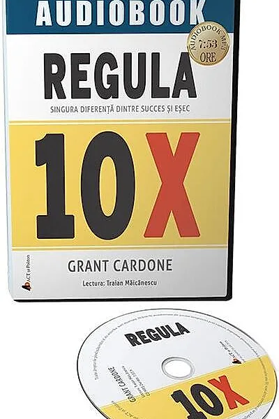 Regula 10X. Singura diferență dintre succes și eșec (AUDIOBOOK)