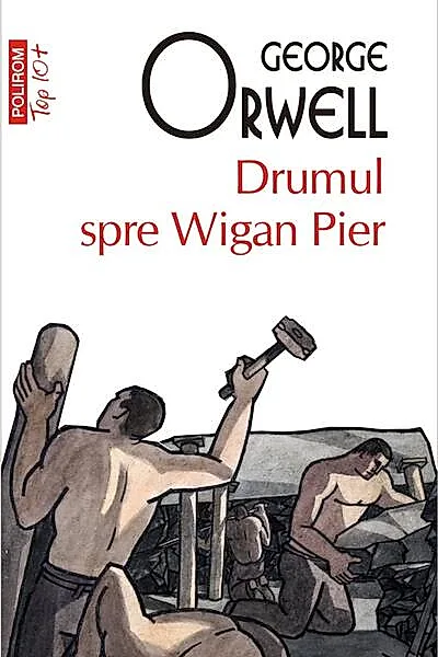 Drumul spre Wigan Pier (Top 10+)