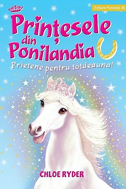 Prietene pentru totdeauna. Prinţesele din Ponilandia (Vol. 6)