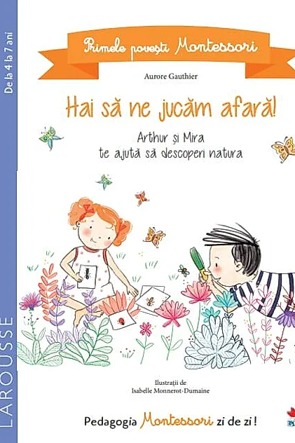Primele povești Montessori. Hai să ne jucăm afară! (4-7 ani)
