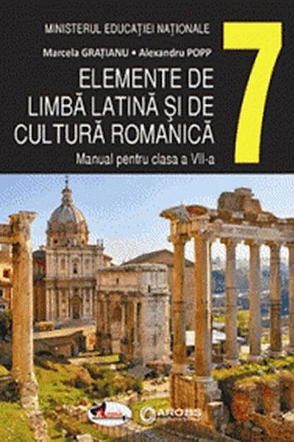 Elemente de limbă latină și de cultură romanică. Manual clasa a VII-a