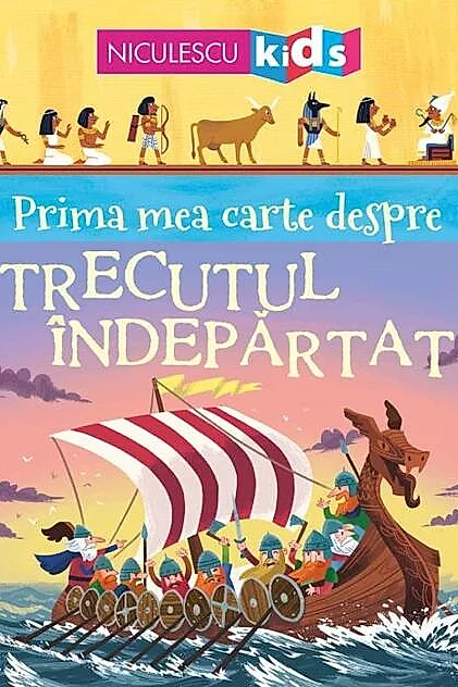Prima mea carte despre TRECUTUL ÎNDEPĂRTAT