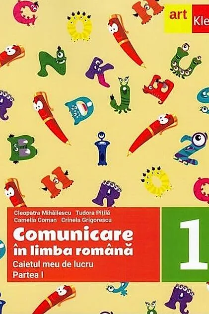 Comunicare în limba română. Caietul meu de lucru. Clasa I. Partea I