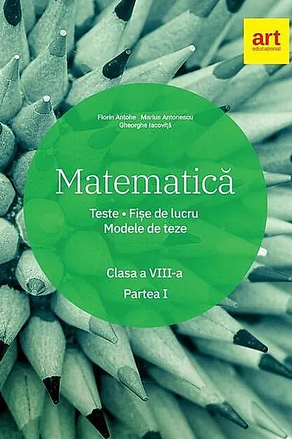 Matematică. Clasa a VIII-a. Semestrul 1. Teste. Fișe de lucru. Modele de teze