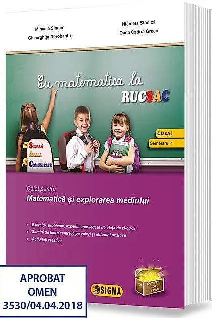 Cu matematica la RUCSAC. Caiet pentru Matematică și explorarea mediului. Clasa I, semestrul I