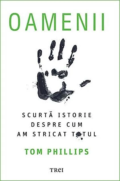 Oamenii. Scurtă istorie despre cum am stricat totul