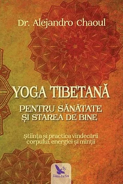 Yoga tibetană pentru sănătate şi starea de bine