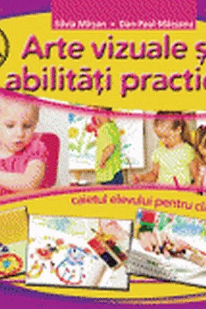 Arte vizuale și abilități practice. Caietul elevului pentru clasa I