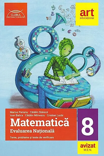 Matematică. Evaluarea naţională 2020. Clasa a VIII-a. Teme, probleme şi teste de verificare