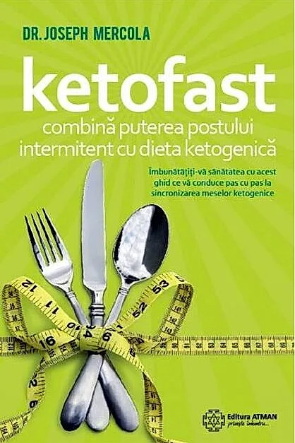 Ketofast. Combină puterea postului intermitent cu dieta ketogenetică