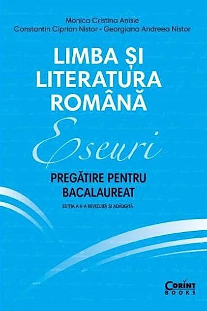 Eseuri. Pregătire pentru bacalaureat. Limba și literatura română