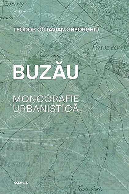Buzău. Monografie urbanistică