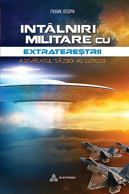 Întâlniri militare cu extratereștrii. Adevăratul război al lumilor