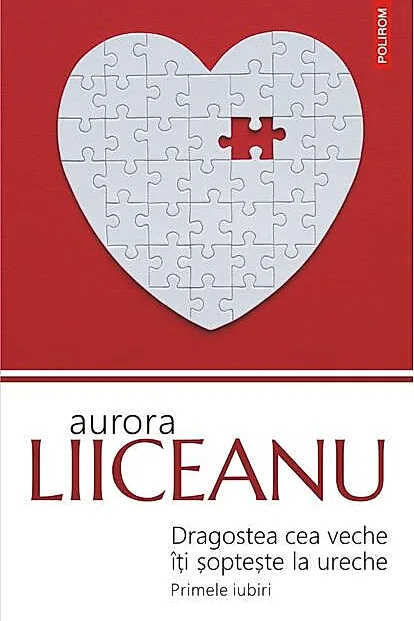 Dragostea cea veche îţi şopteşte la ureche. Primele iubiri