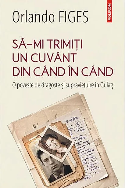 Să-mi trimiți un cuvânt din când în când. O poveste de dragoste și supraviețuire în Gulag