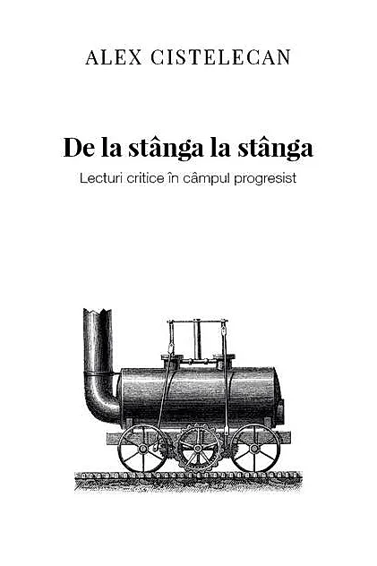 De la stânga la stânga. Lecturi critice în câmpul progresist