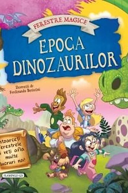 Epoca dinozaurilor cu ferestre magice