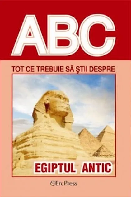 Tot ce trebuie să știi despre Egiptul Antic
