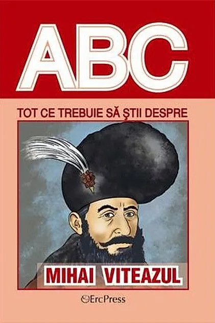 Tot ce trebuie să știi despre Mihai Viteazul