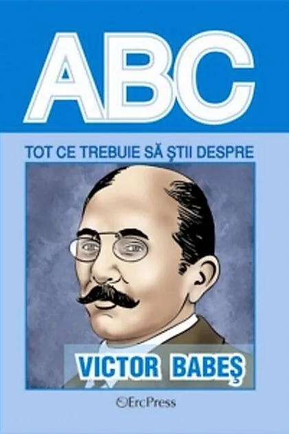Tot ce trebuie să știi despre Victor Babeș
