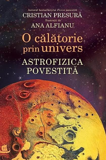 O călătorie prin univers. Astrofizica povestită