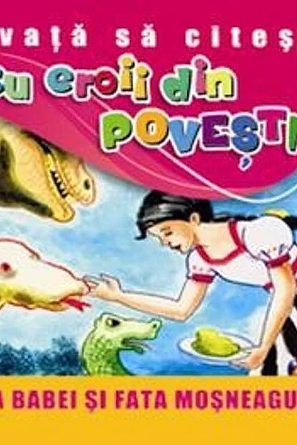 Fata babei și fata moșneagului. Învață să citești cu eroii din povești