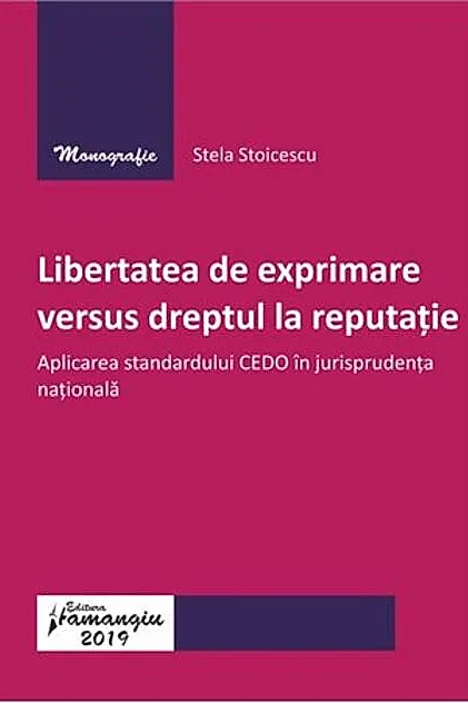 Libertatea de exprimare versus dreptul la reputație.Aplicarea standardului CEDO în jurisprudența națională