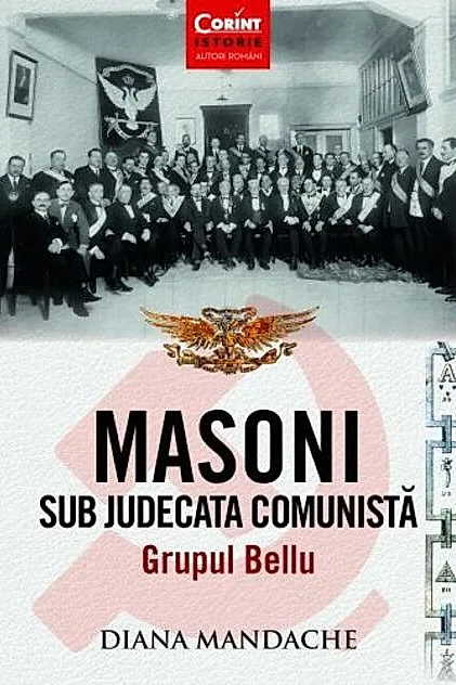 Masoni sub judecata comunistă. Grupul Bellu