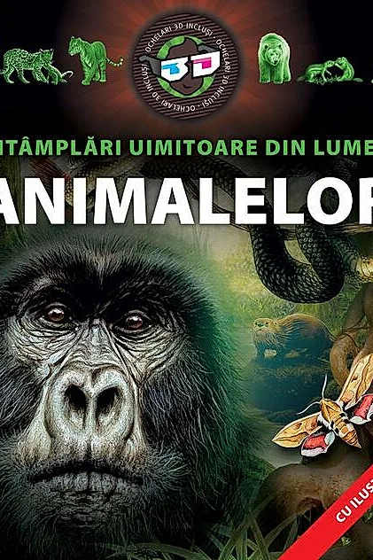 Întâmplări uimitoare din lumea animalelor (carte 3D)