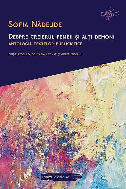 Despre creierul femeii și alţi demoni. Antologia textelor publicistice