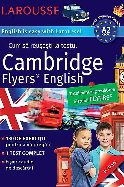 Cum să reușești la testul Cambridge Flyers Test