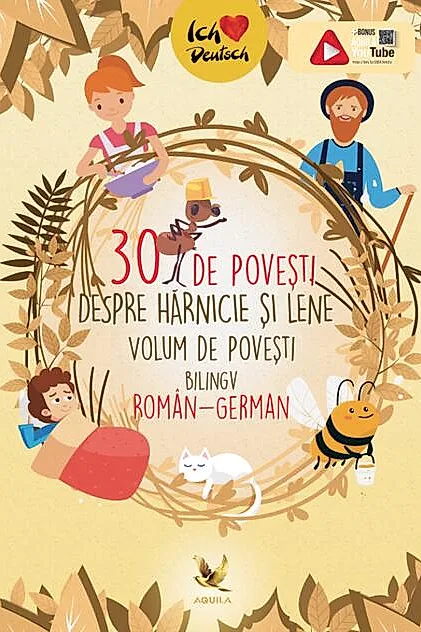 30 de povești despre hărnicie și lene. Volum bilingv român-german