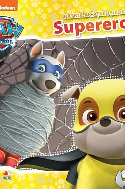 Patrula cățelușilor. Supereroii