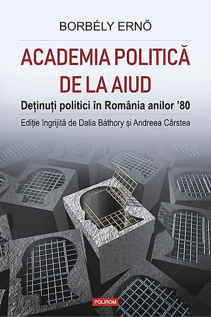 Academia politică de la Aiud. Deținuți politici în România anilor ’80