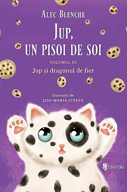 Jup și dragonul de fier. Jup, un pisoi de soi (Vol. 3)