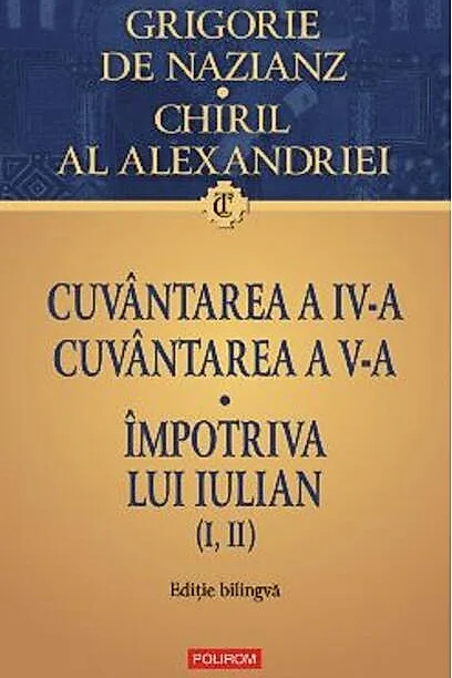 Cuvântarea a IV-a. Cuvântarea a V-a. Împotriva lui Iulian (I, II)