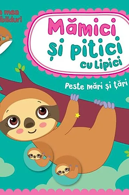 Mămici și pitici cu lipici. Peste mări și țări