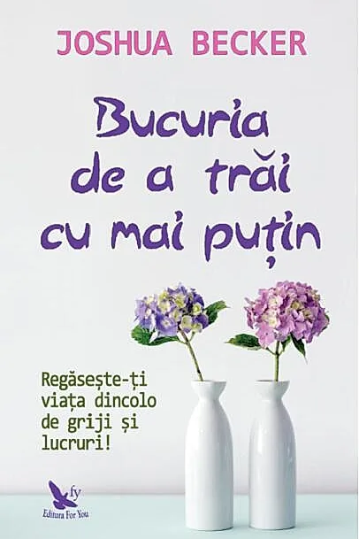 Bucuria de a trăi cu mai puțin