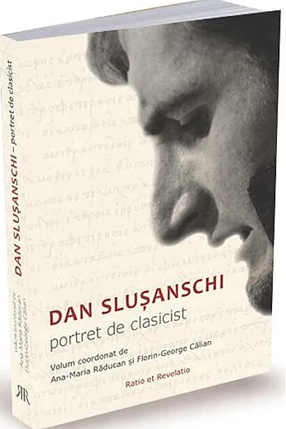 Dan Slușanschi. Portret de clasicist