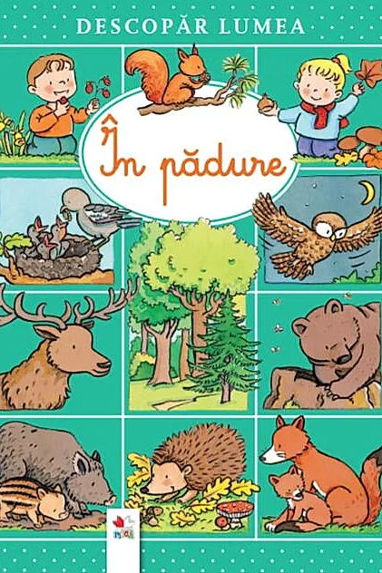 Descopăr lumea. În pădure