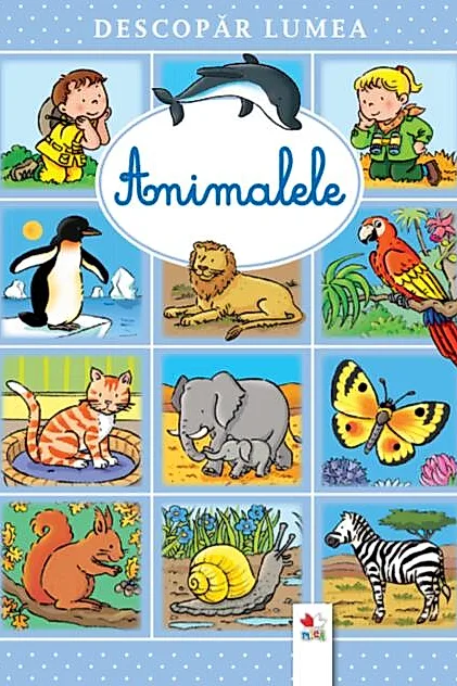 Descopăr lumea. Animalele