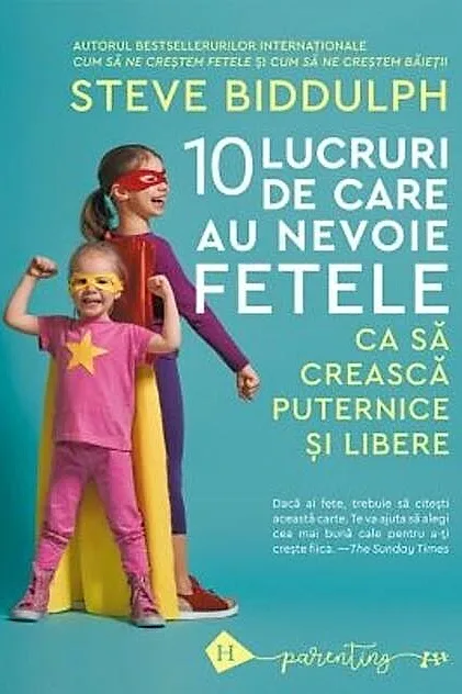 10 lucruri de care au nevoie fetele ca să crească puternice și libere