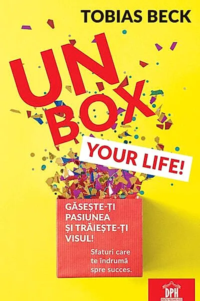 Unbox your life! Sfaturi care te îndrumă spre succes